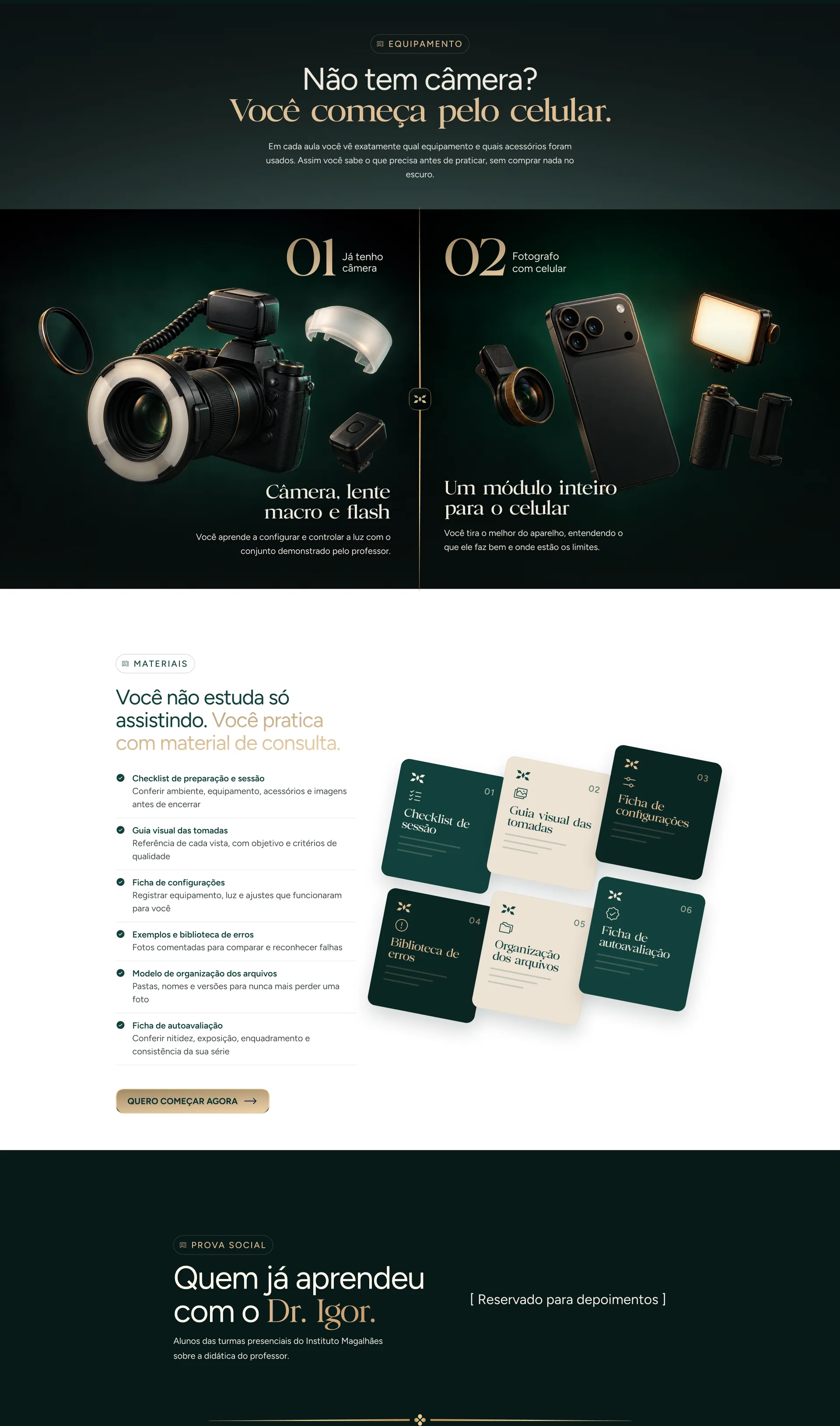 Não tem câmera? Você começa pelo celular. Câmera, lente macro e flash, ou um módulo inteiro para o celular. Você não estuda só assistindo: checklist de sessão, guia visual das tomadas, ficha de configurações, biblioteca de erros, organização dos arquivos e ficha de autoavaliação.